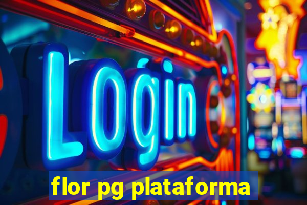 flor pg plataforma