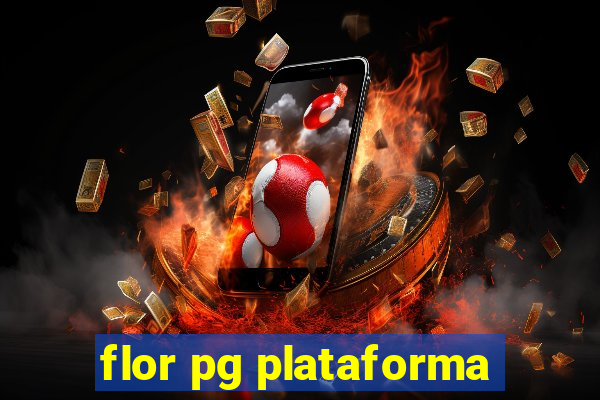 flor pg plataforma