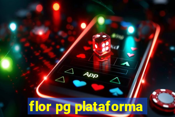 flor pg plataforma