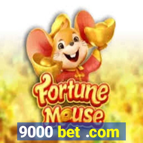 9000 bet .com