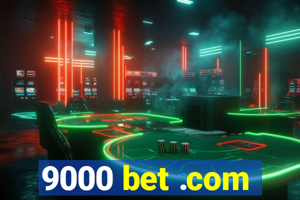 9000 bet .com