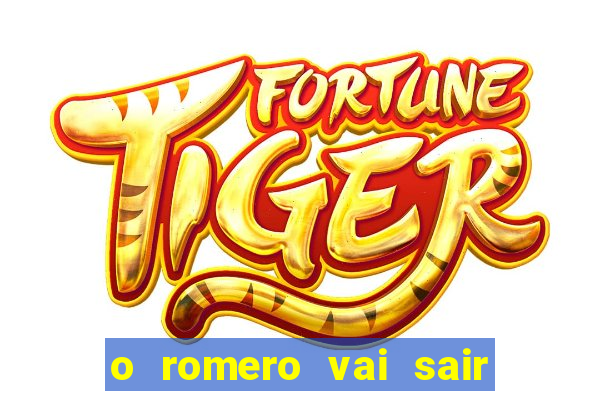 o romero vai sair do corinthians