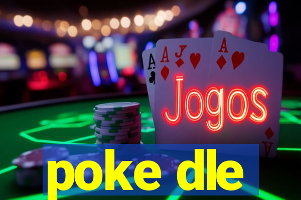 poke dle