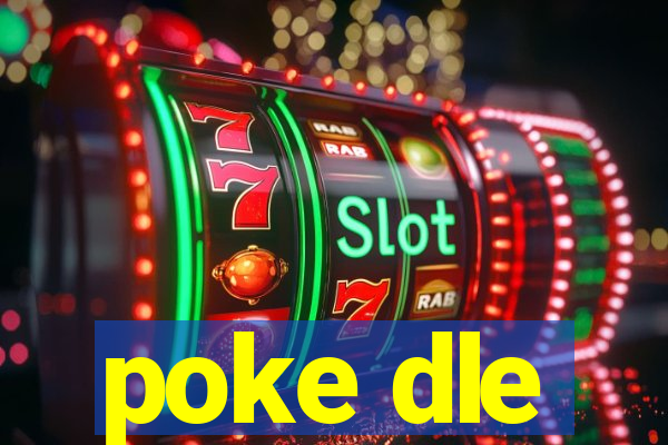 poke dle