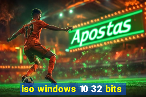 iso windows 10 32 bits
