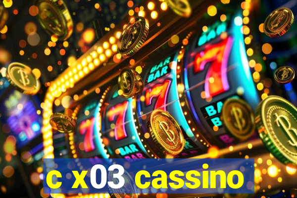 c x03 cassino