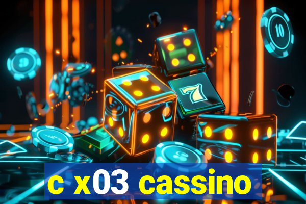c x03 cassino
