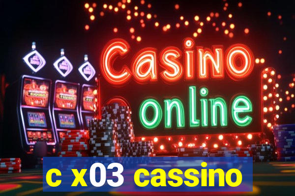 c x03 cassino