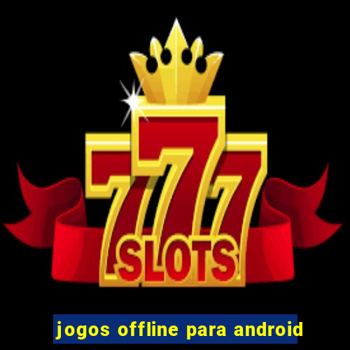 jogos offline para android
