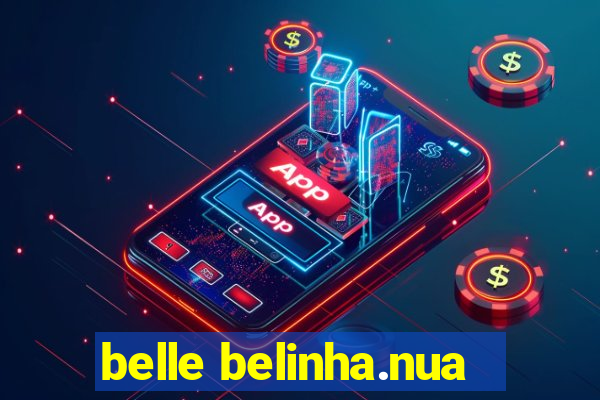 belle belinha.nua