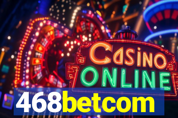 468betcom