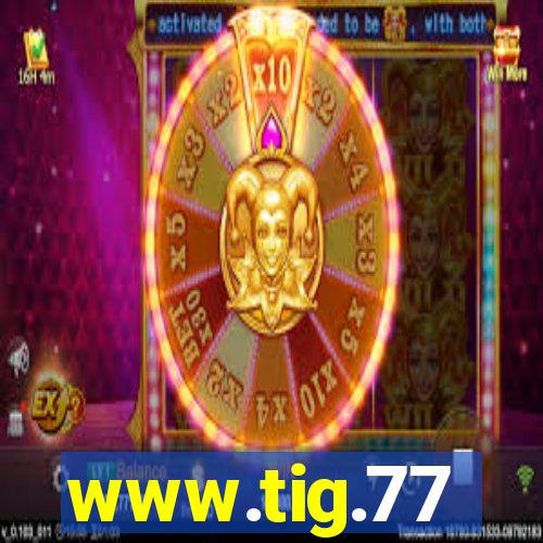www.tig.77