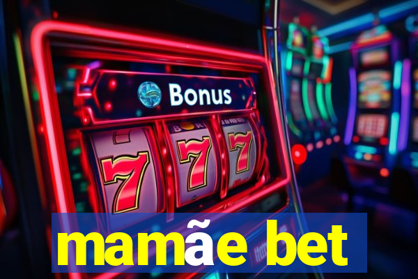 mamãe bet