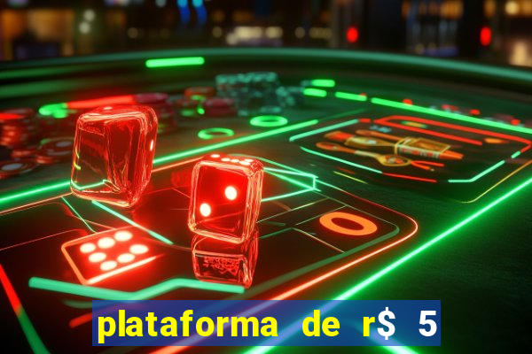 plataforma de r$ 5 jogo do tigrinho