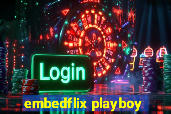 embedflix playboy
