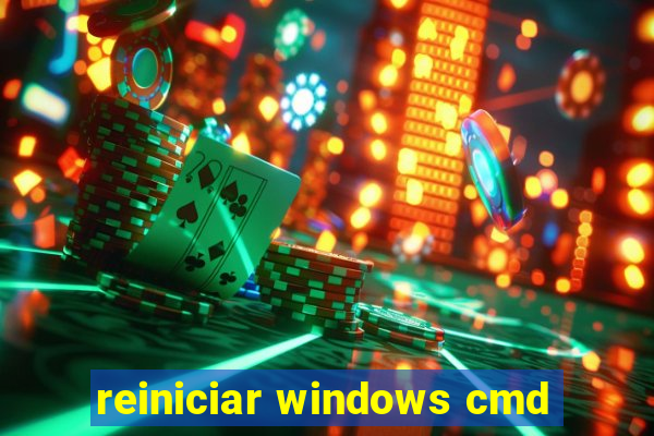 reiniciar windows cmd