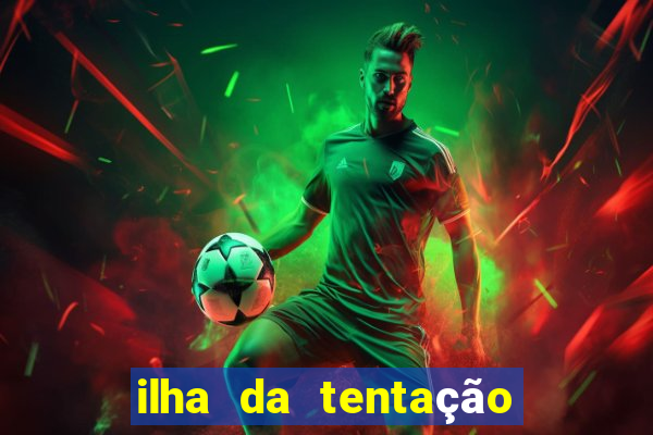 ilha da tentação 1 temporada telegram