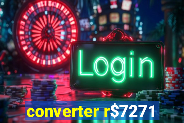 converter r$7271