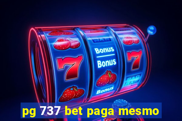 pg 737 bet paga mesmo