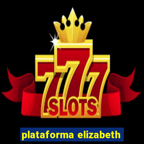 plataforma elizabeth