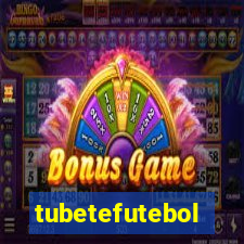 tubetefutebol