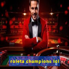 roleta champions lol