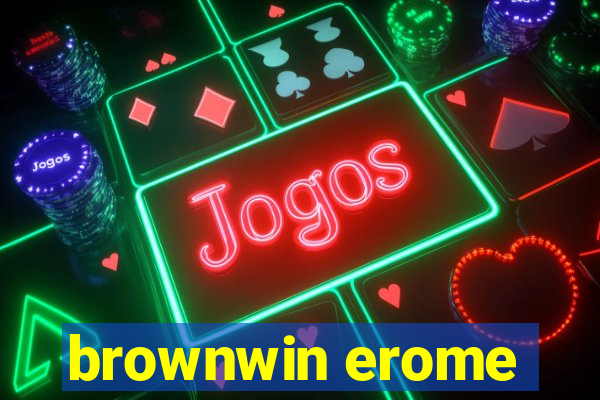 brownwin erome