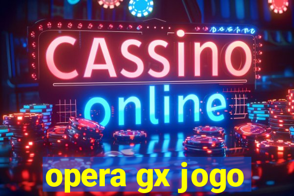 opera gx jogo