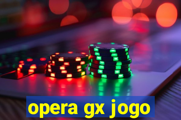 opera gx jogo