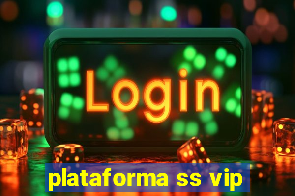 plataforma ss vip