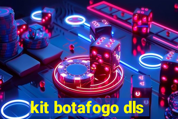 kit botafogo dls