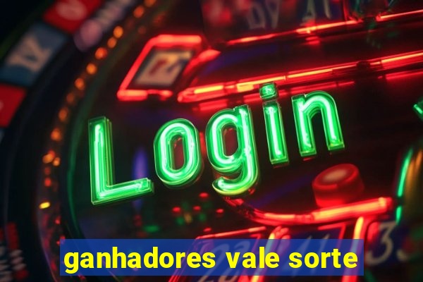 ganhadores vale sorte