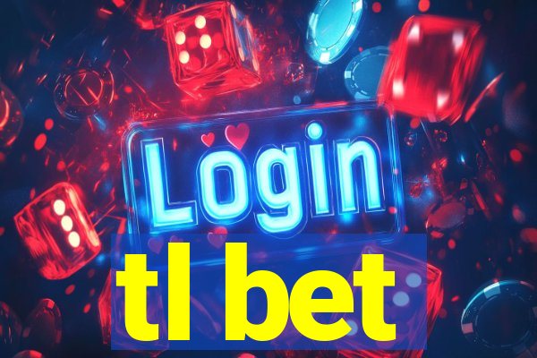tl bet