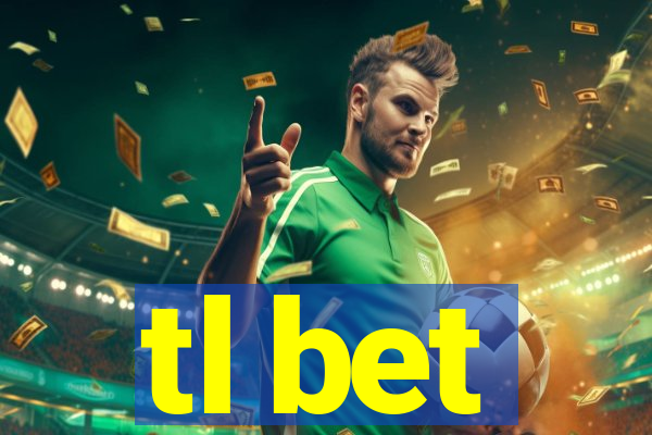 tl bet