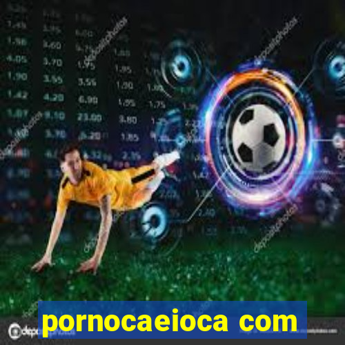 pornocaeioca com