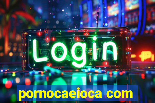 pornocaeioca com