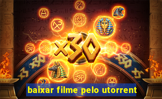 baixar filme pelo utorrent