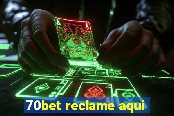 70bet reclame aqui