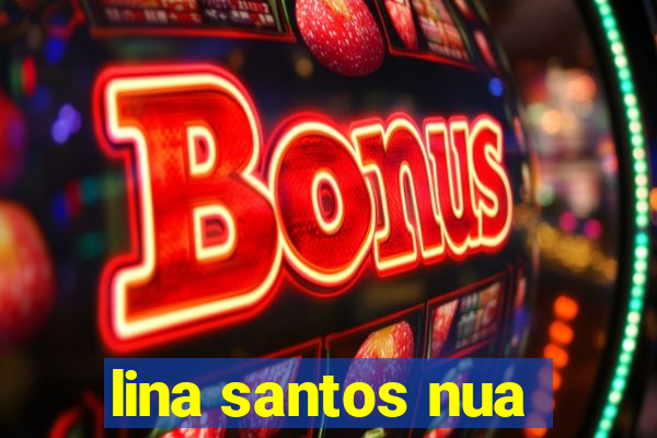 lina santos nua