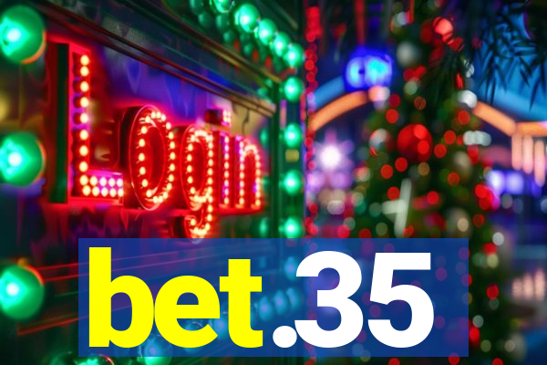 bet.35