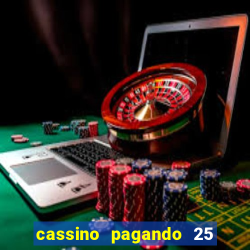 cassino pagando 25 reais no cadastro