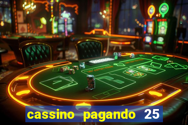 cassino pagando 25 reais no cadastro