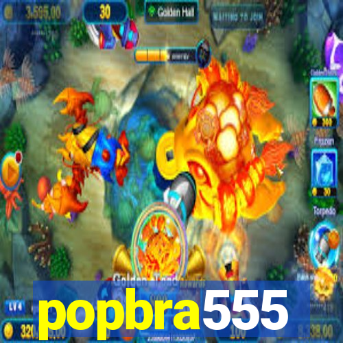 popbra555