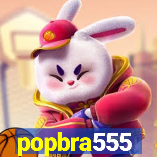popbra555