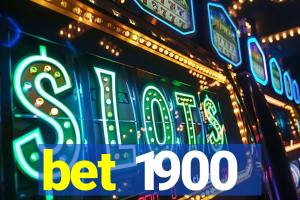 bet 1900