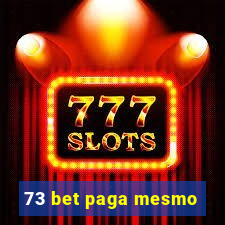 73 bet paga mesmo