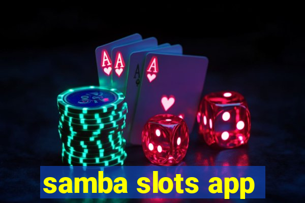 samba slots app