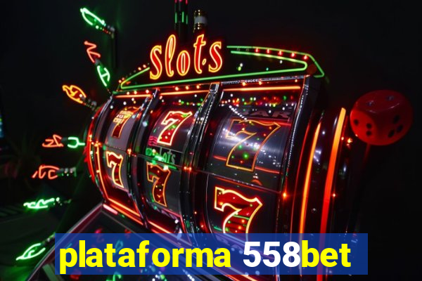plataforma 558bet
