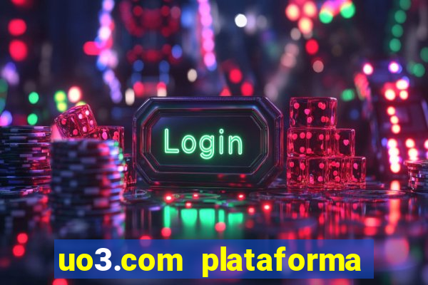 uo3.com plataforma de jogos