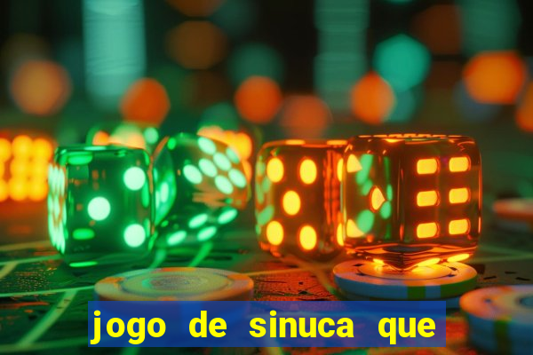 jogo de sinuca que ganha dinheiro de verdade